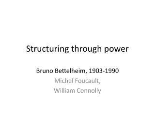 Structuring through power