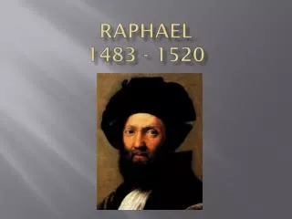 Raphael 1483 - 1520
