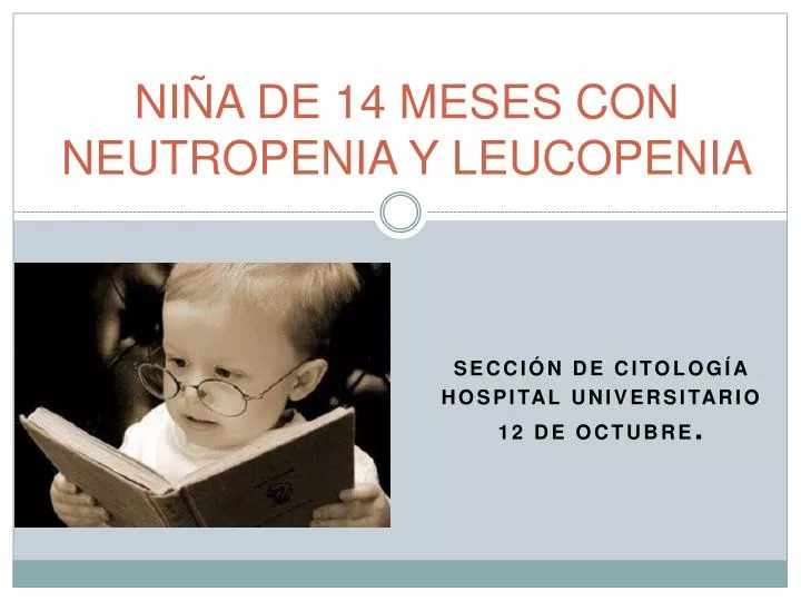 ni a de 14 meses con neutropenia y leucopenia