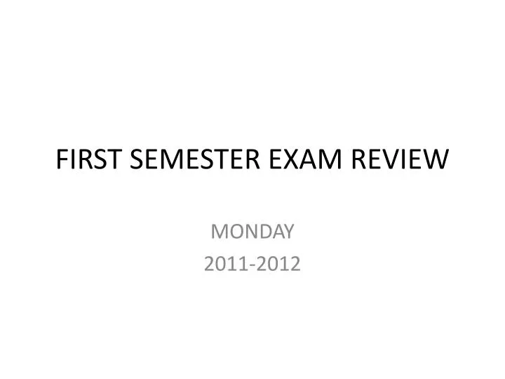 first semester exam review