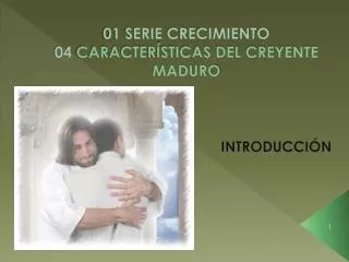 01 serie crecimiento 04 caracter sticas del creyente maduro