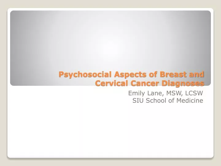 psychosocial aspects of breast and cervical cancer diagnoses