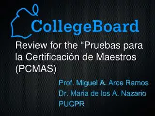 Review for the “ Pruebas para la Certificación de Maestros (PCMAS)