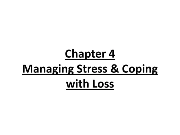 chapter 4 managing stress coping with loss