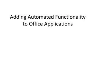 adding automated functionality to office applications