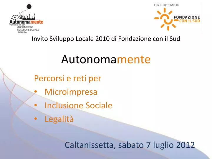 invito sviluppo locale 2010 di fondazione con il sud autonoma mente
