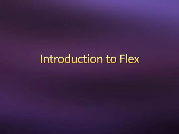 introduction to flex