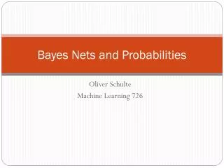 Bayes Nets and Probabilities