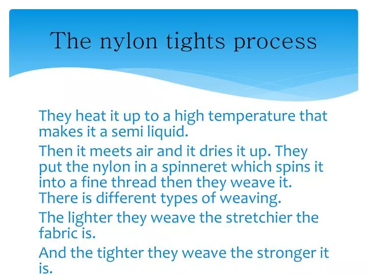 the nylon tights process