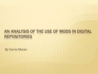 An Analysis of the use of MODS in Digital Repositories