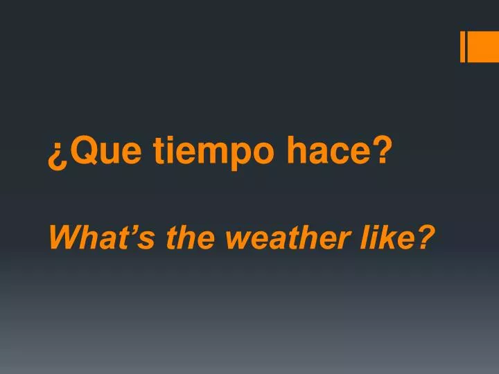 que tiempo hace what s the weather like