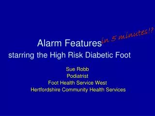 Alarm Features starring the High Risk Diabetic Foot