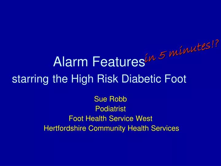 alarm features starring the high risk diabetic foot