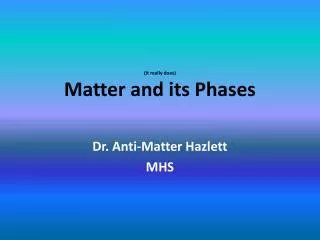 (It really does) Matter and its Phases