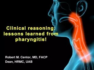 Clinical reasoning: lessons learned from pharyngitis!