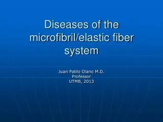 Diseases of the microfibril /elastic fiber system