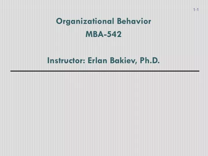 organizational behavior mba 542 instructor erlan bakiev ph d