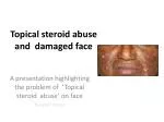 Topical steroid abuse and damaged face - slide 1