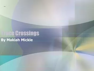 Trace Crossings