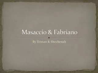 Masaccio &amp; Fabriano