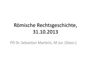 r mische rechtsgeschichte 31 10 2013