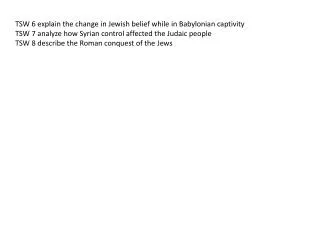 TSW 6 explain the change in Jewish belief while in Babylonian captivity