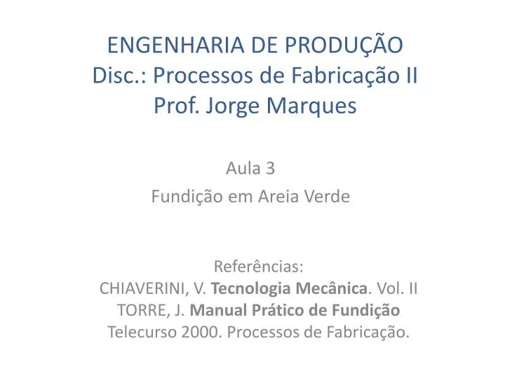 engenharia de produ o disc processos de fabrica o ii prof jorge marques