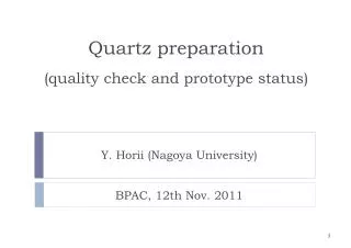 Quartz preparation (quality check and prototype status)