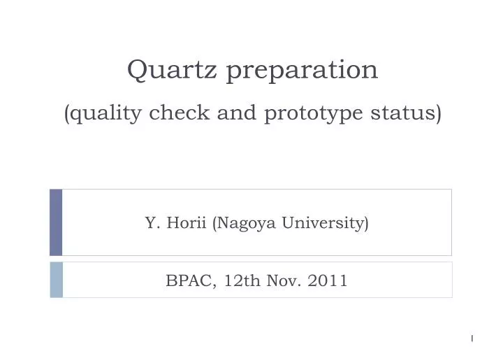 quartz preparation quality check and prototype status