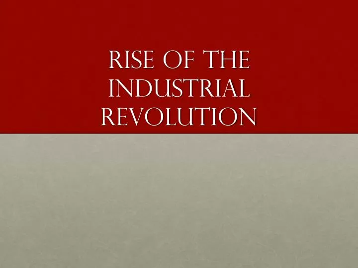 rise of the industrial revolution