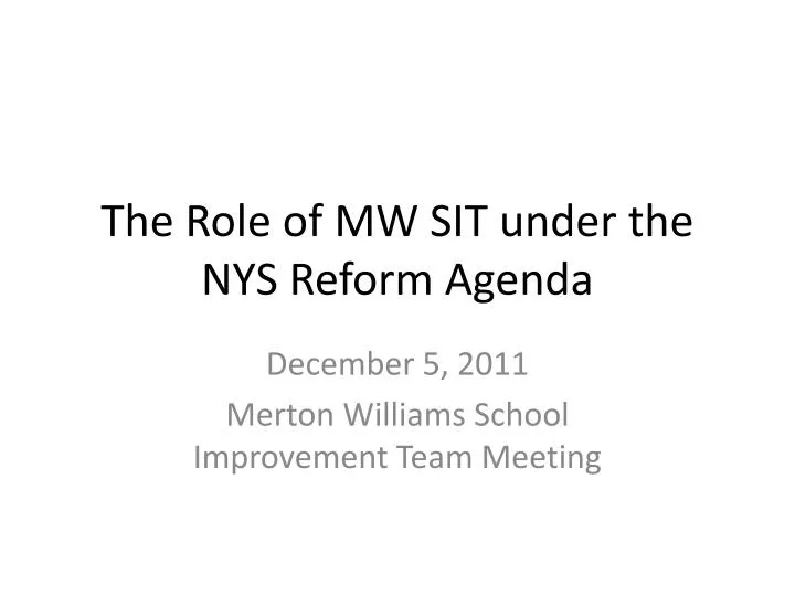 the role of mw sit under the nys reform agenda