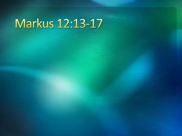 markus 12 13 17