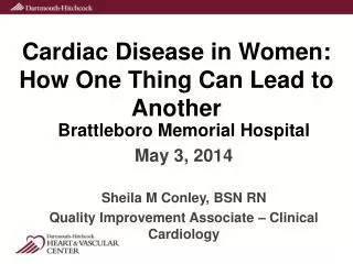 Cardiac Disease in Women: How One T hing Can L ead to Another