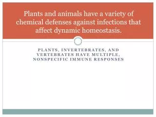 Plants, invertebrates, and vertebrates have multiple, nonspecific immune responses