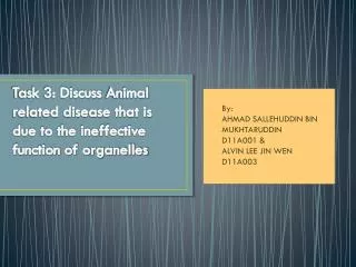 Task 3: Discuss Animal related disease that is due to the ineffective function of organelles
