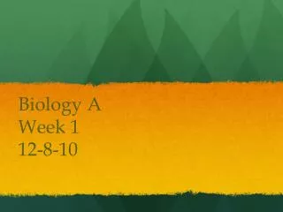 Biology A Week 1 12 -8- 10
