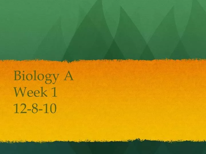 biology a week 1 12 8 10