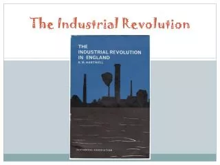 The Industrial Revolution