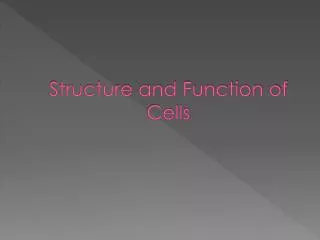 Structure and Function of Cells