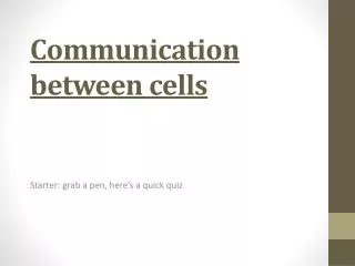 Communication between cells