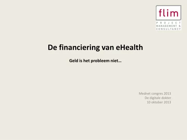 de financiering van ehealth geld is het probleem niet