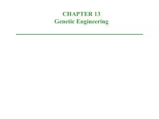 CHAPTER 13 Genetic Engineering