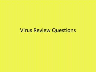 Virus Review Questions