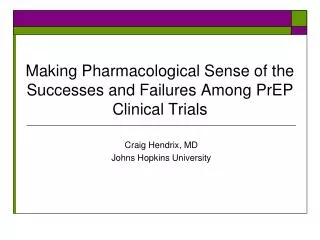 Making Pharmacological Sense of the Successes and Failures Among PrEP Clinical Trials