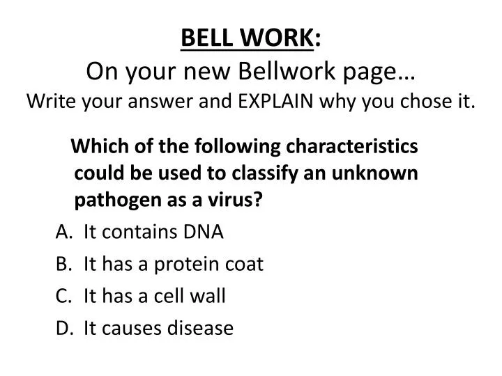 bell work on your new bellwork page write your answer and explain why you chose it