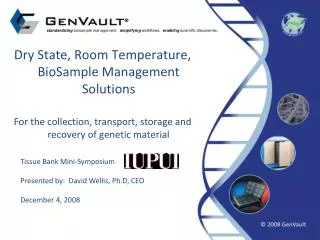 Dry State, Room Temperature, BioSample Management Solutions