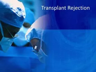 Transplant Rejection