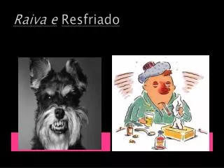 raiva e resfriado