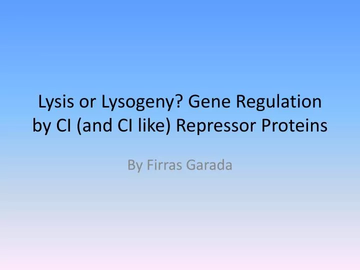 lysis or lysogeny gene regulation by ci and ci like repressor proteins