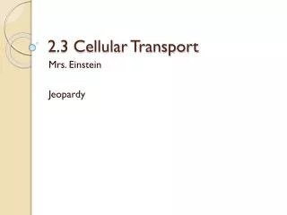 2.3 Cellular Transport